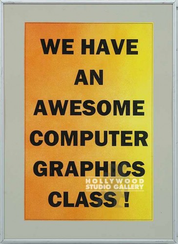 19X14/"WE HAVECOMPUTER GRAPHICS"