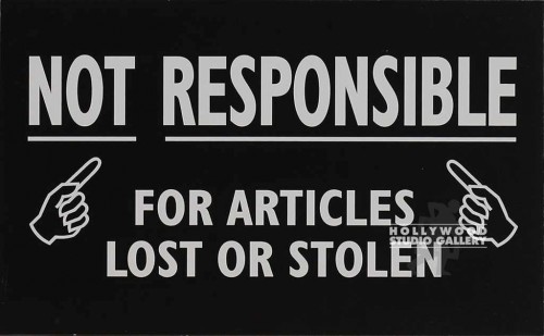 7X11 B W NOT RESPONSIBLE SIGN