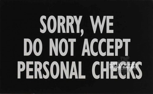 7X11 B W SORRY,WE DON`T ACCEPT SIGN