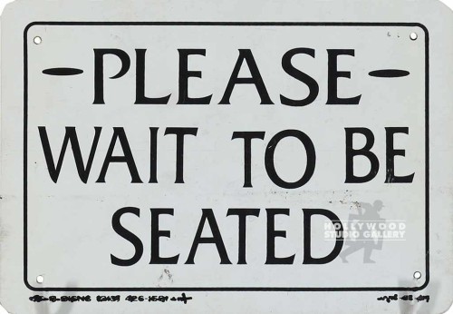 7x10 Wait To Be Seated Sign